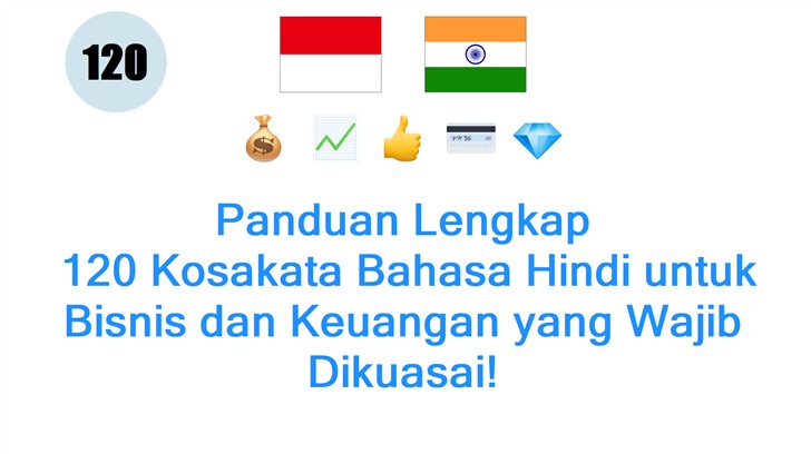 Panduan Lengkap: 120 Kosakata Bahasa Hindi untuk Bisnis dan Keuangan yang Wajib Dikuasai!